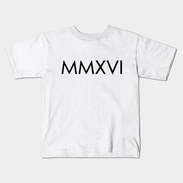 MMXVI Kids T-Shirt by mrakos